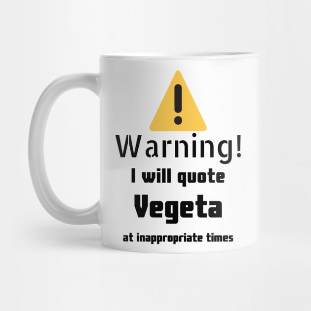 Warning I Will Quote Vegeta by DennisMcCarson